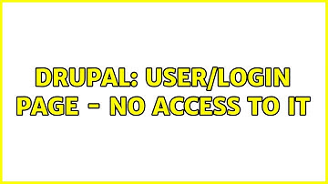 Drupal: user/login page - no access to it (5 Solutions!!)