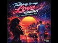 DJ ExTraxx - Talking to my Love Tonight ( Italo Disco 2026 Dance Mix )