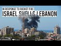 Israel Shells Lebanon In Response To Rocket Fire
