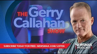 LIVE: The Gerry Callahan Show (01/27/2025) | NEWSMAX Podcasts