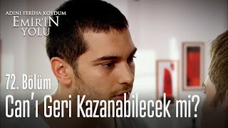 Can'ı geri kazanabilecek mi? - Adını Feriha Koydum Emir'in Yolu 72. Bölüm