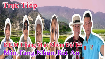 C.Ăng Đét | B.E.M T.hẳng M.ặt Nhóm Đội Bô:Min,Tàng,Nhún,Bất An