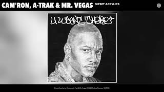 Cam'ron, A-Trak & Mr. Vegas - Dipset Acrylics (Official Audio)