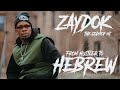 ZAYDOK  - From Hustler to Hebrew (Hogmob.com)