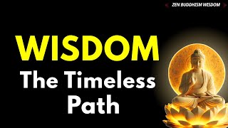 How to Develop Wisdom According to Buddhism —The Timeless Path to Inner Freedom | Buddhist Teachings