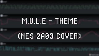M.U.L.E - Theme (NES 2A03 Cover)