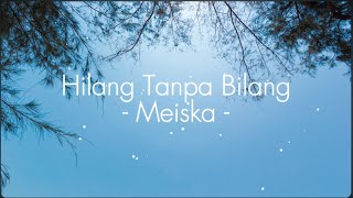 Hilang Tanpa Bilang Meiska - Usai Tiara Andini #mixlyrics