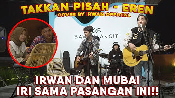 PASANGAN INI BIKIN IRI IRWAN DAN MUBAI!!! Takkan Pisah - Eren | Tri Suaka
