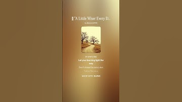 Thumbnail of 🎵  A Little Wiser Every Day
