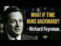 Something Weird Happens When You Reverse Time in the Equations: Feynman’s Hidden Symmetry