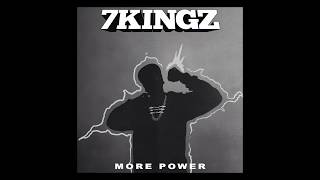 7kingZ - "More Power" [AUDIO]