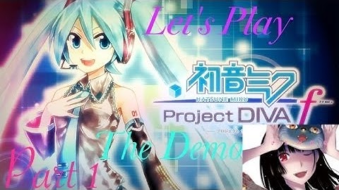 Hatsune Miku : Project Diva F Demo / Part 1 /