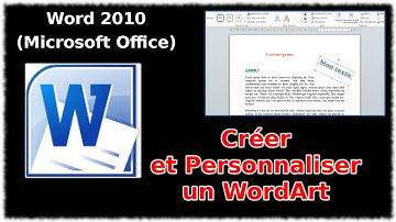 Tuto Créer et personnaliser un WordArt (Word 2010)