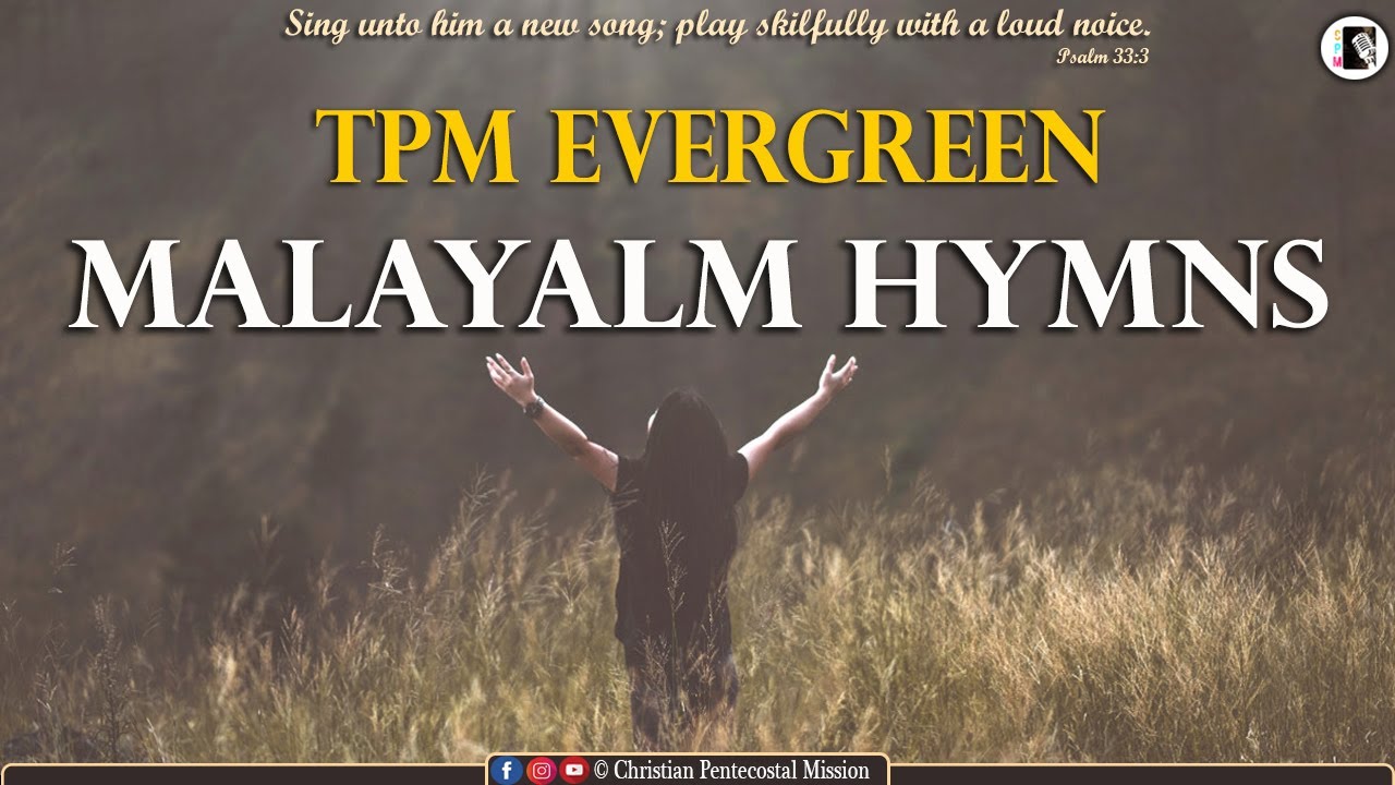 TPM Malayalm Songs  Christian Malayalam Evergreen Songs  The Pentecostal Mission  CPM