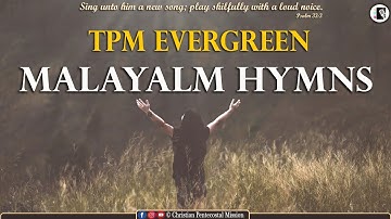 TPM Malayalm Songs | Christian Malayalam Evergreen Songs | The Pentecostal Mission | CPM