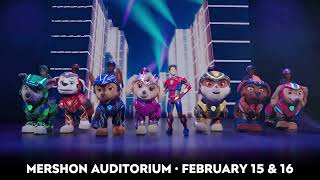 PAW Patrol Live! "A Mighty Adventure" - Mershon Auditorium - February 15 & 16