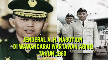 JENDERAL A. H. NASUTION DI WAWANCARAI WARTAWAN ASING 1960