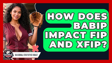 How Does BABIP Impact FIP And xFIP? - Baseball Statistics Vault
