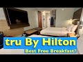 Tru by hilton breakfast  hotel room tour  best free breakfast