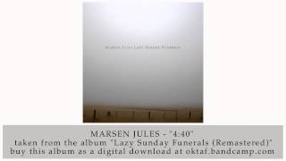 Marsen Jules - 4:40 (from Lazy Sunday Funerals - Remastered)