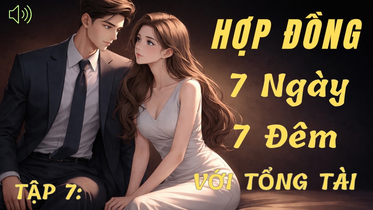 Hợp Đồng Tình Ái 7 Ngày 7 Đêm Cùng Tổng Tài| 1977 Radio Đêm| Nghe Là NGủ