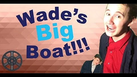 Wade's Big Boat