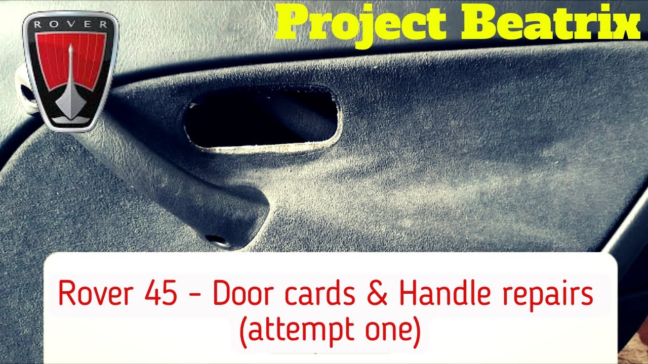 Rover 45 Door Card And Handle Repair Sort Of YouTube Rover 45 Door Card And Handle Repair Sort Of YouTube