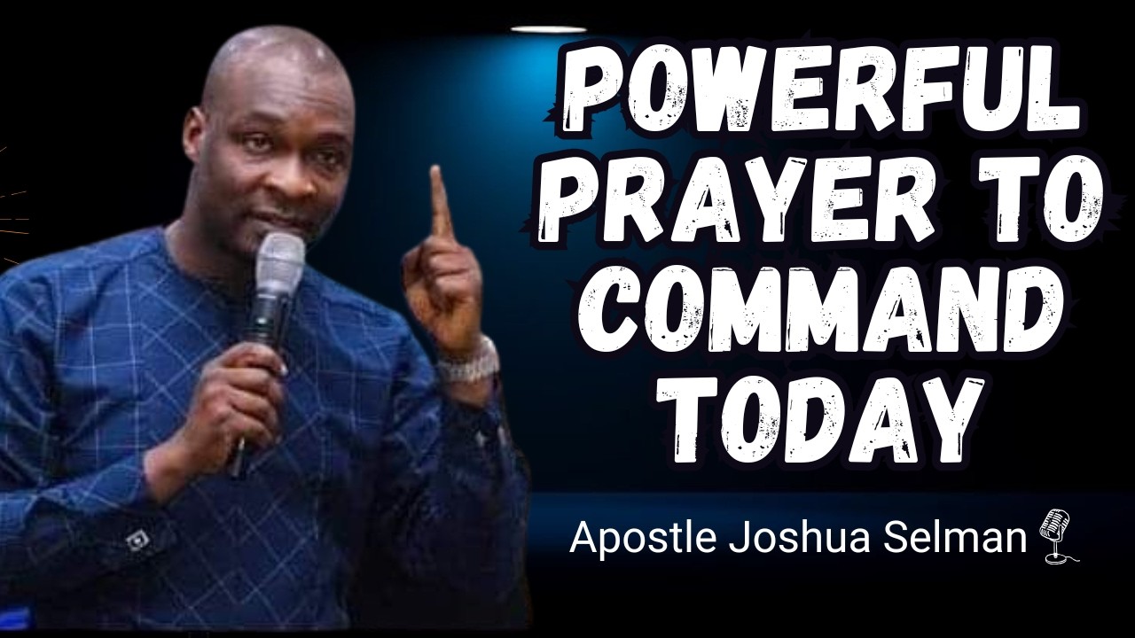 Command Your Morning with This Powerful Prayer | Apostle Joshua Selman ...