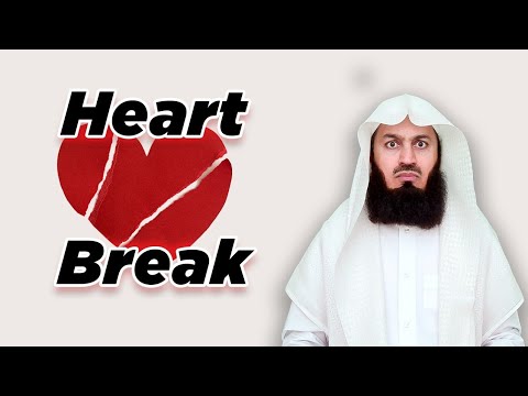 Why is my heart broken? Mufti Menk