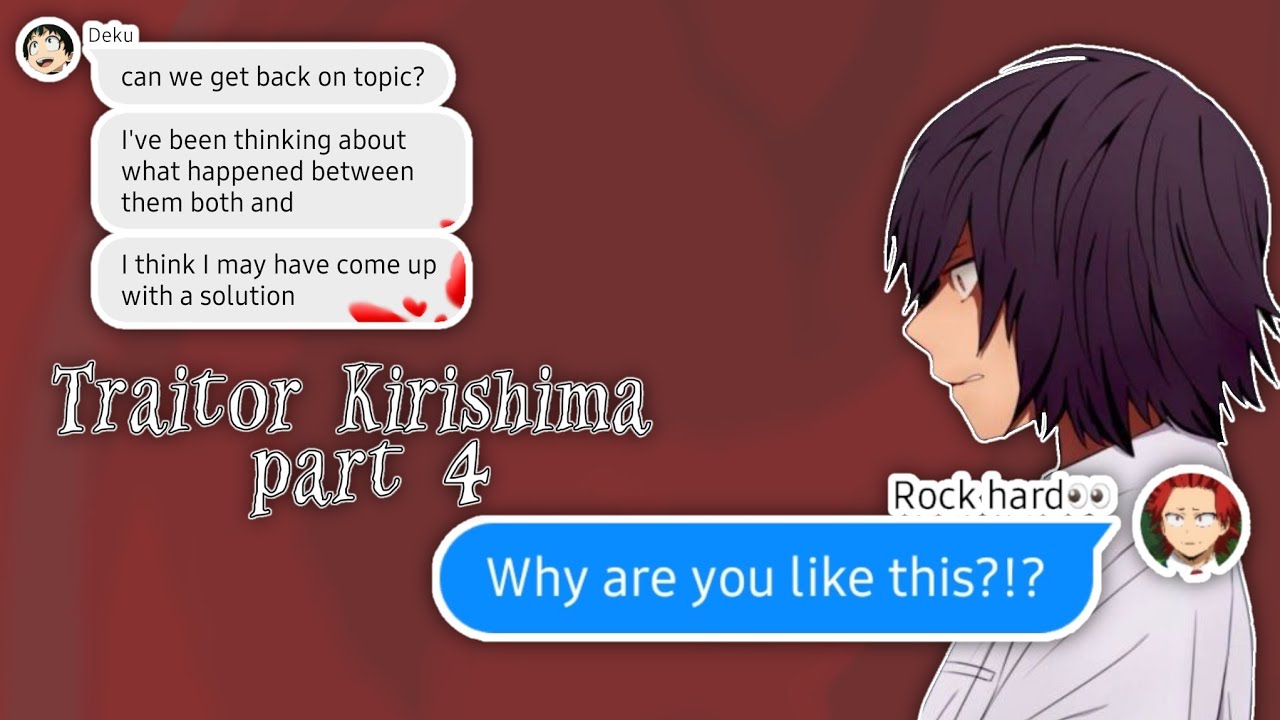 Traitor Kirishima || part 4 || Sad BNHA Class 1-A texting story || Kiribaku  - YouTube
