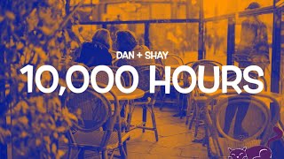 10,000 HOURS || DAN + SHAY, JUSTIN BIEBER || LYRICS