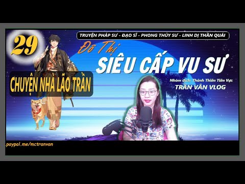 Video [Tập 29] ĐÔ THỊ SIÊU CẤP VU SƯ | CHUYỆN NHÀ LÃO TRẦN |... - youtube