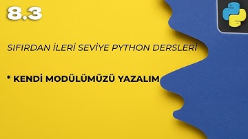 Sıfırdan Python Dersi 8.3 - Kendi Mödülümüzü Yazalım