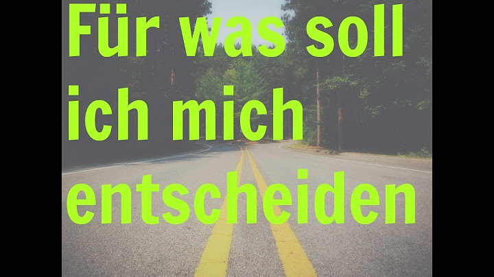 Wie treffe ich die richtigen Entscheidungen | Woher weiß ich dass meine Entscheidung richtig ist