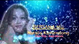 Download lagu Natalia Kumendong_Bersamamu MP34 Download lagu Natalia Kumendong_Bersamamu