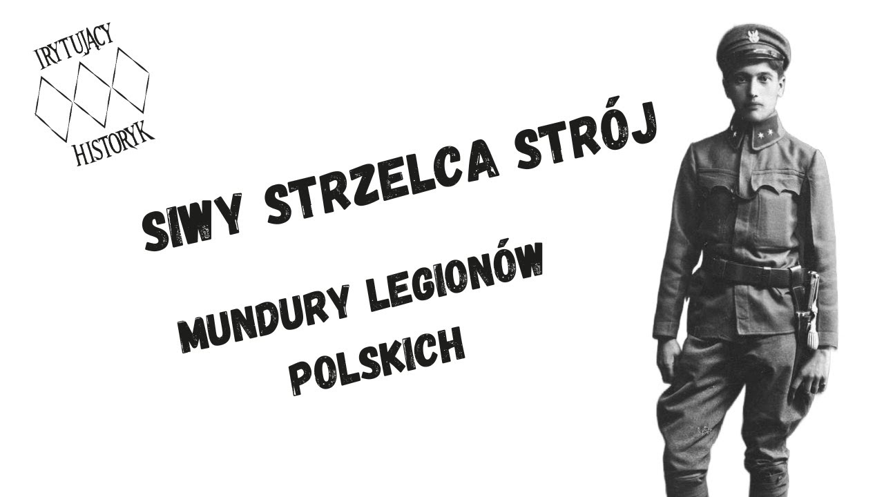Siwy strzelca strój - mundury Legionów Polskich.