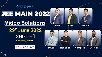 #1 JEE Main 2022 Paper Solutions | JEE Main 29 June Shift - 1,  Memory Based | Etoosindia