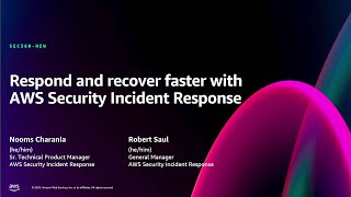 AWS re:Invent 2024 - Respond and recover faster with AWS Security Incident Response (SEC360-NEW)