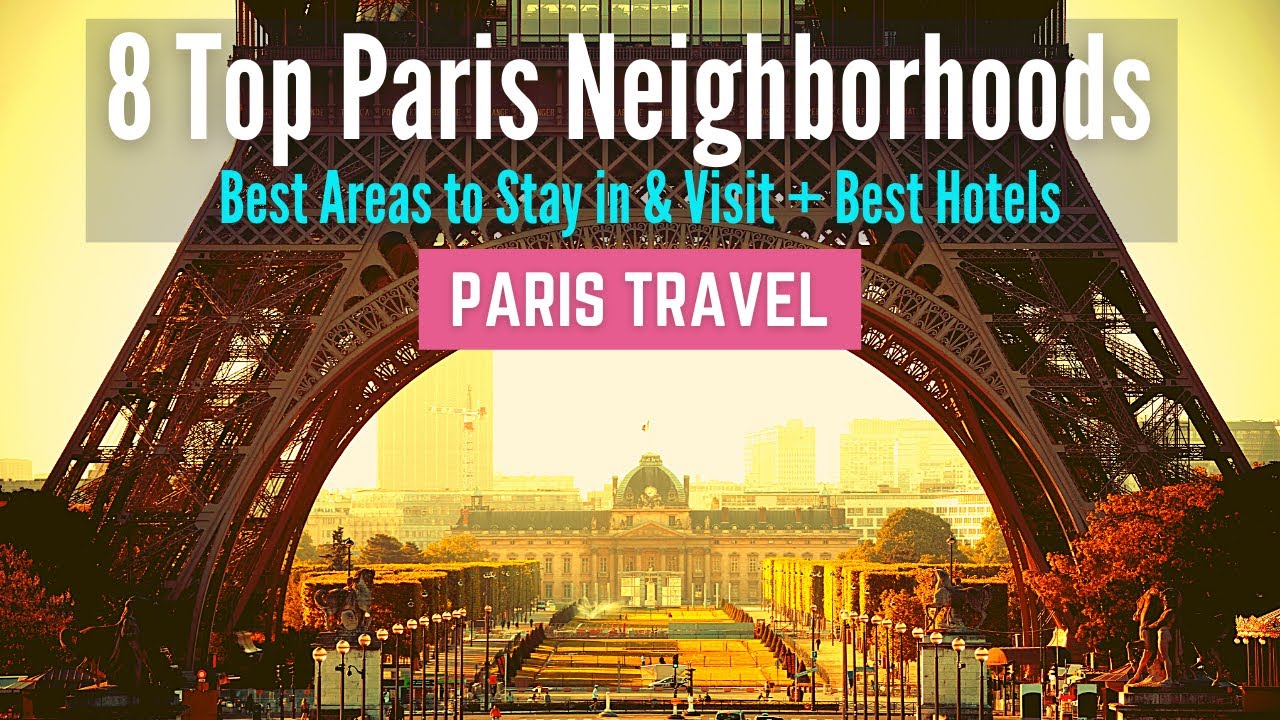 Where to Stay in Paris | 8 Best Neighborhoods and Best Areas to Stay in