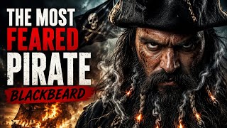 Blackbeard: The Pirate Who Terrified the Caribbean