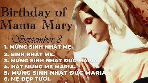 Thánh ca Mừng Sinh Nhật Đức Maria