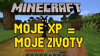 Minecraft, ale MOJE XP = MOJE ŽIVOTY