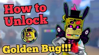 How to Unlock Golden Bug!!! | Return to Animatronica | Roblox