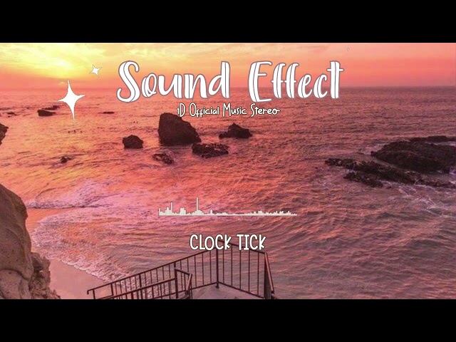 Sound Effect Clock Tick || 1D Official Music Stereo class=