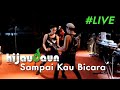 Hijau Daun - Sampai Kau Bicara (Live)