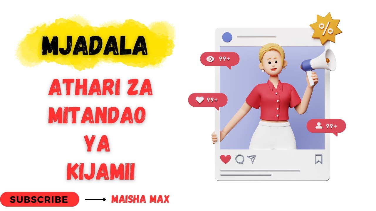 MJADALA: ATHARI ZA MITANDAO YA KIJAMII