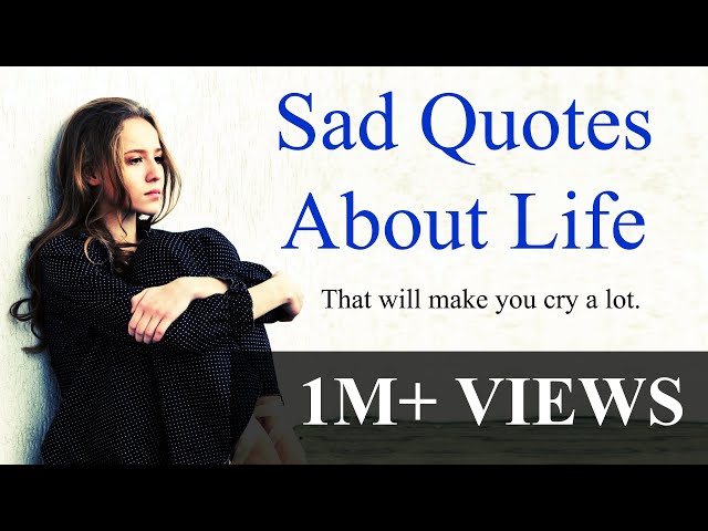 Sad quotes about life that will touch your soul u0026 make you cry class=
