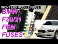 BMW FEM (Front End Module) location and Useful FUSE info- F20_F21 1 series model***