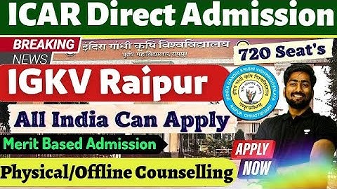ICAR Direct Admission | IGKV Raipur Bsc(Ag)/(Horti) Merit Based Admission 2022 | Offline Counselling