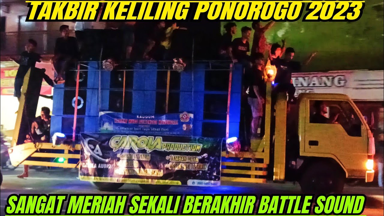 TAKBIR KELILING PONOROGO 2023 SANGAT MERIAH SEKALI BERAKHIR BATTLE SOUND